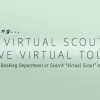 Introducing: Virtual Scouts & Live Virtual Tours!